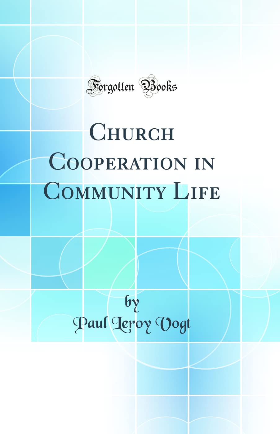 Church Cooperation in Community Life (Classic Reprint) book