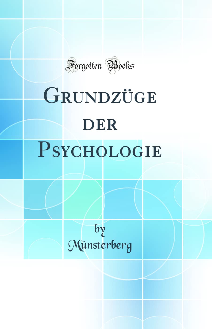 Grundzüge der Psychologie (Classic Reprint) Film, Art & Culture