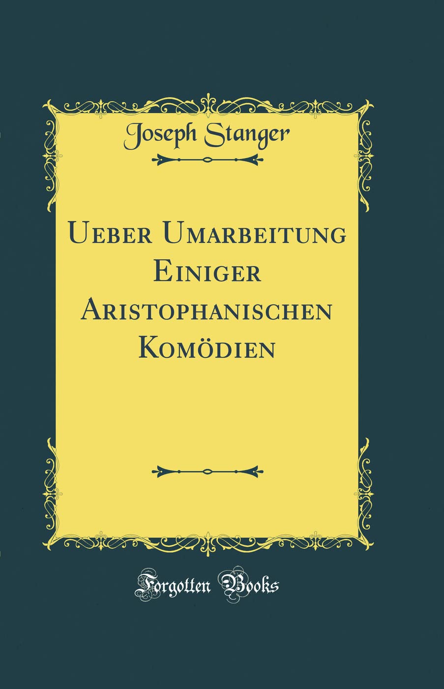 Ueber Umarbeitung Einiger Aristophanischen Komödien (Classic Reprint) Drama