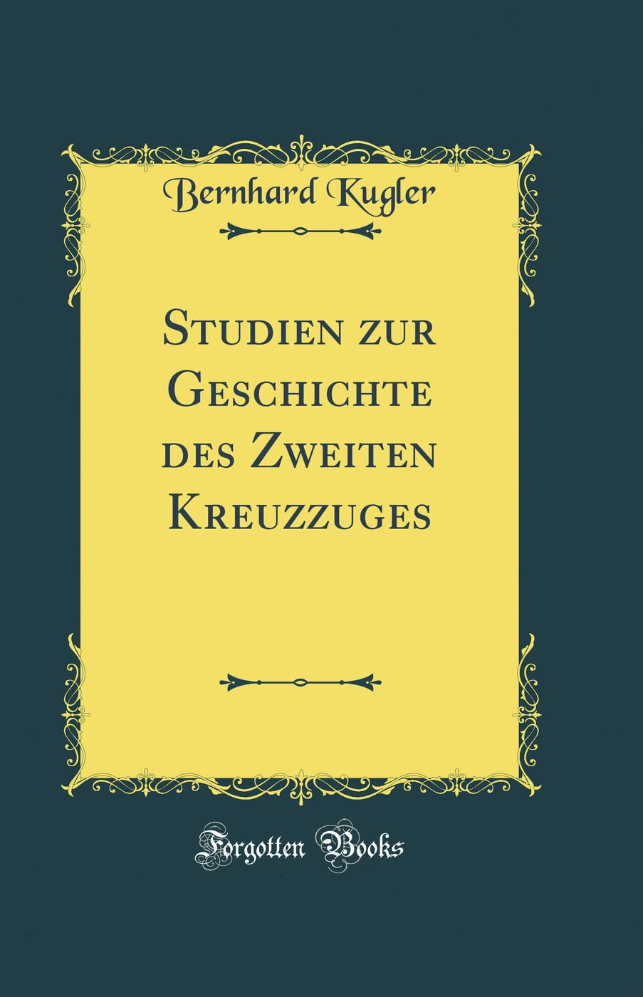 Studien zur Geschichte des Zweiten Kreuzzuges (Classic Reprint) Film, Art & Culture