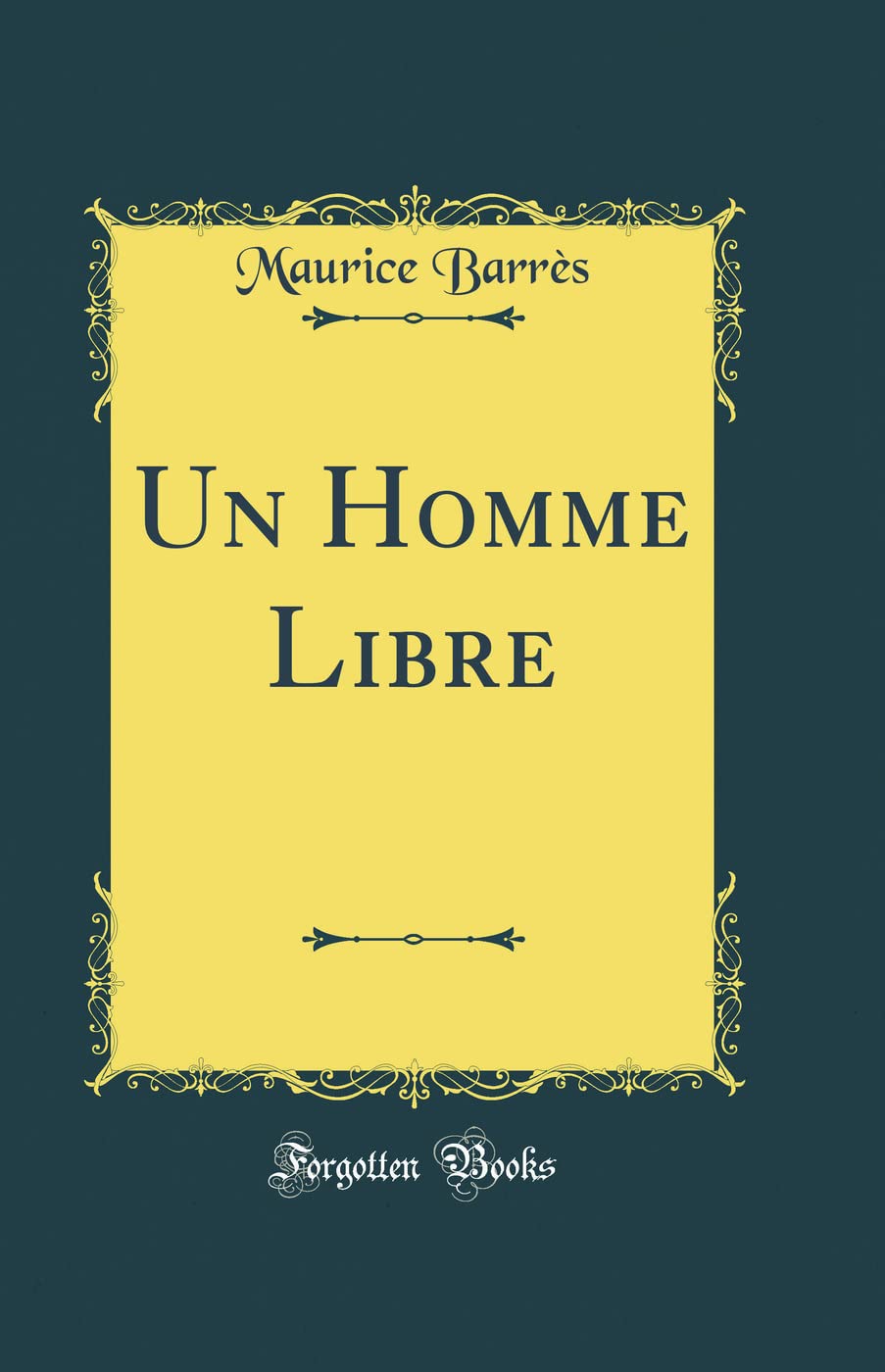 Un Homme Libre (Classic Reprint) Poetry