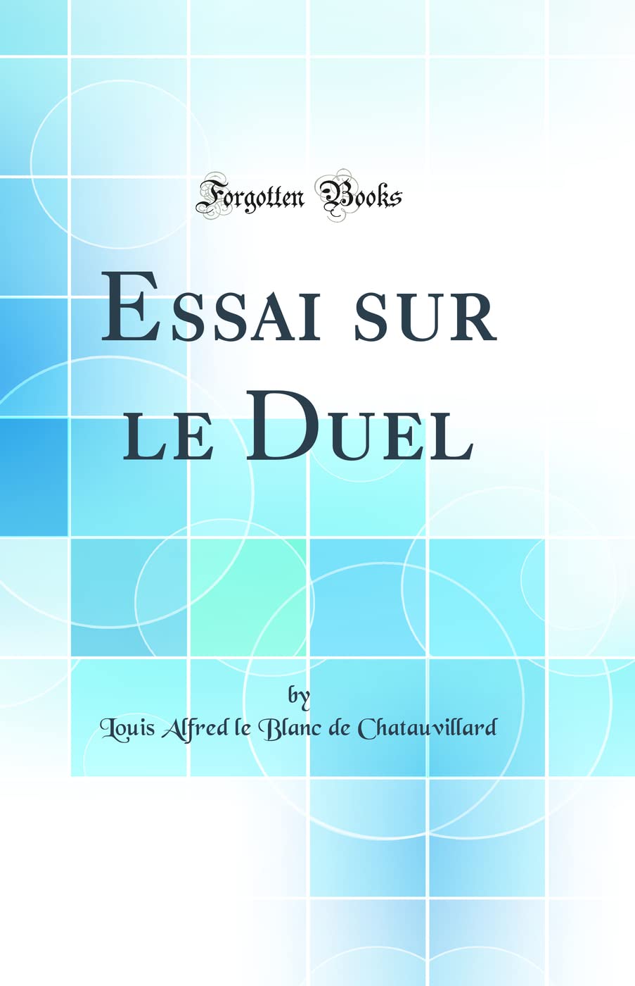 Essai sur le Duel (Classic Reprint) Law