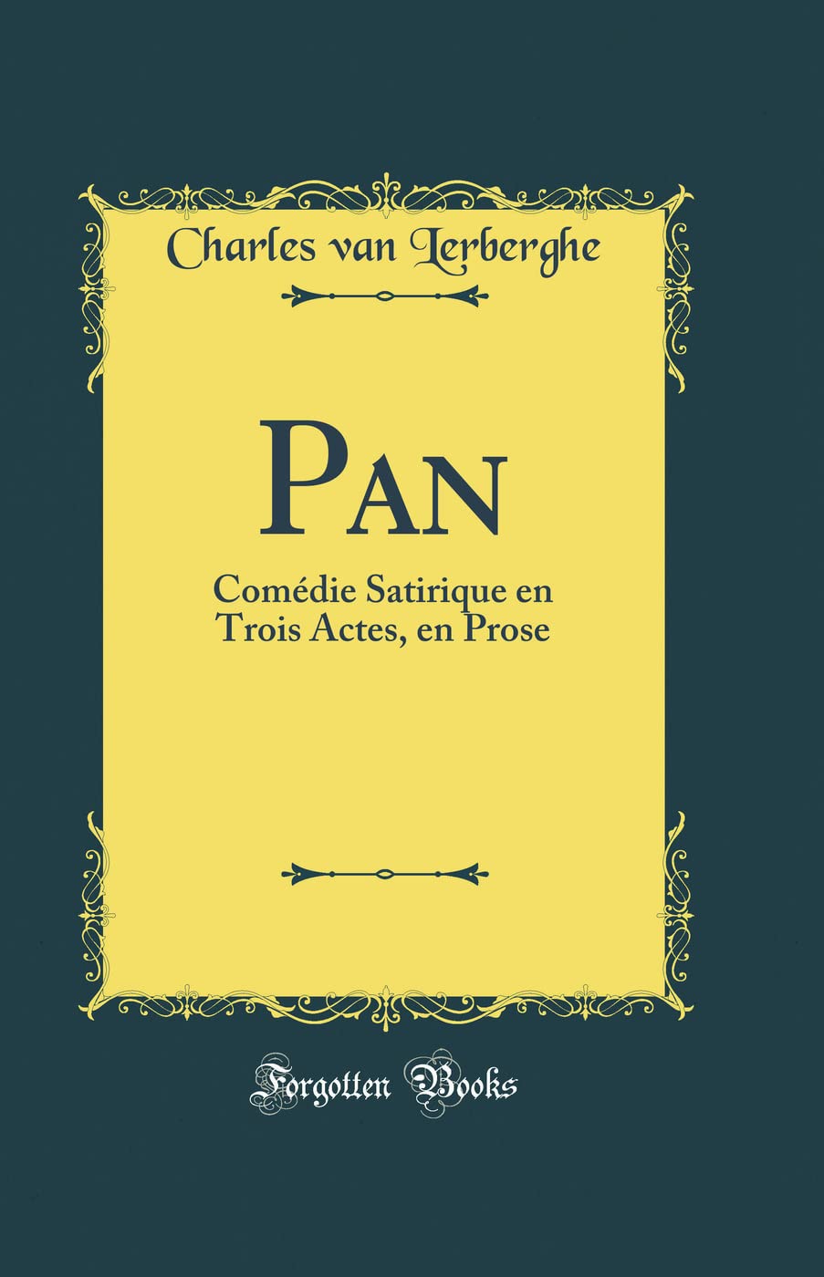 Pan: Comédie Satirique en Trois Actes, en Prose (Classic Reprint) book