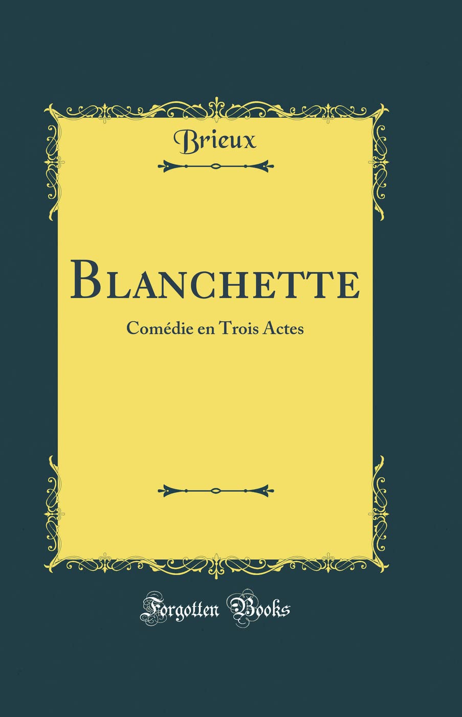 Blanchette: Comédie en Trois Actes (Classic Reprint) book