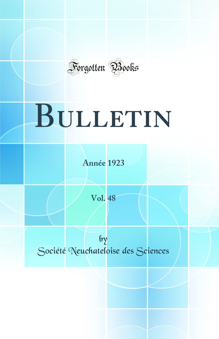 Bulletin, Vol. 48: Année 1923 (Classic Reprint) Business & Technology