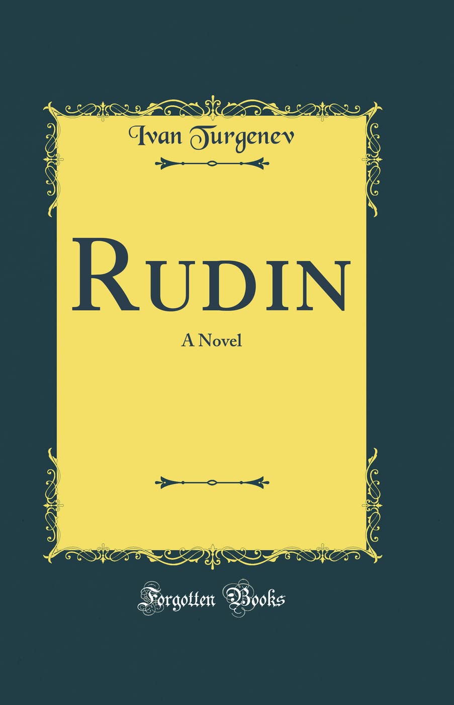 Rudin: A Novel (Classic Reprint) Novels & Short Stories