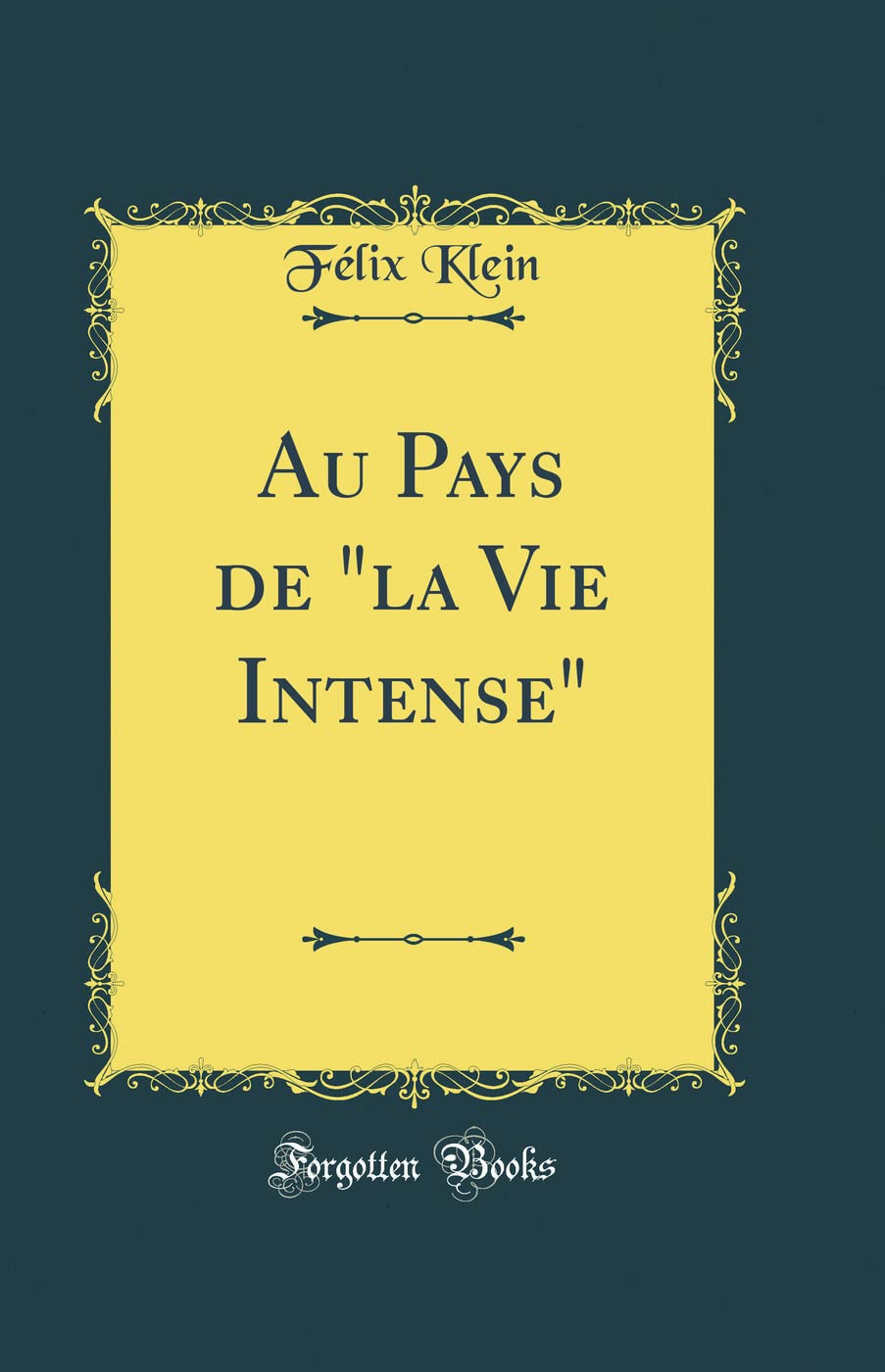 Au Pays de "la Vie Intense" (Classic Reprint) book