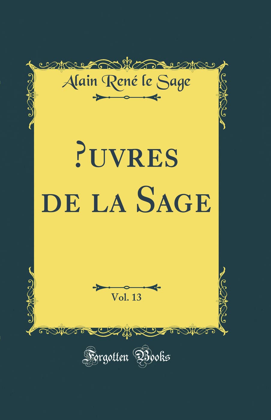 uvres de la Sage, Vol. 13 (Classic Reprint) book