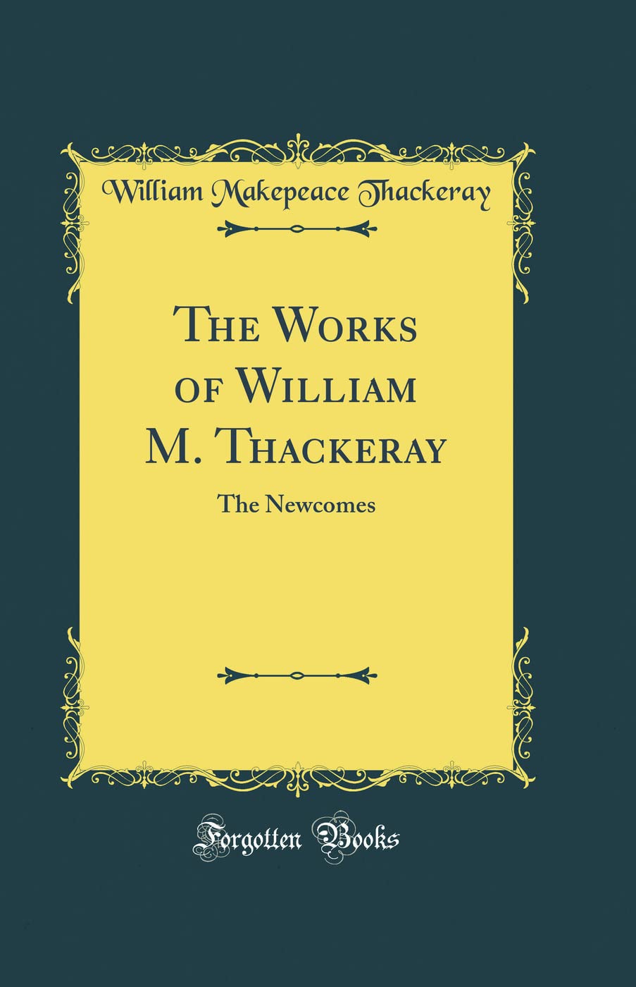 The Works of William M. Thackeray: The Newcomes (Classic Reprint) book