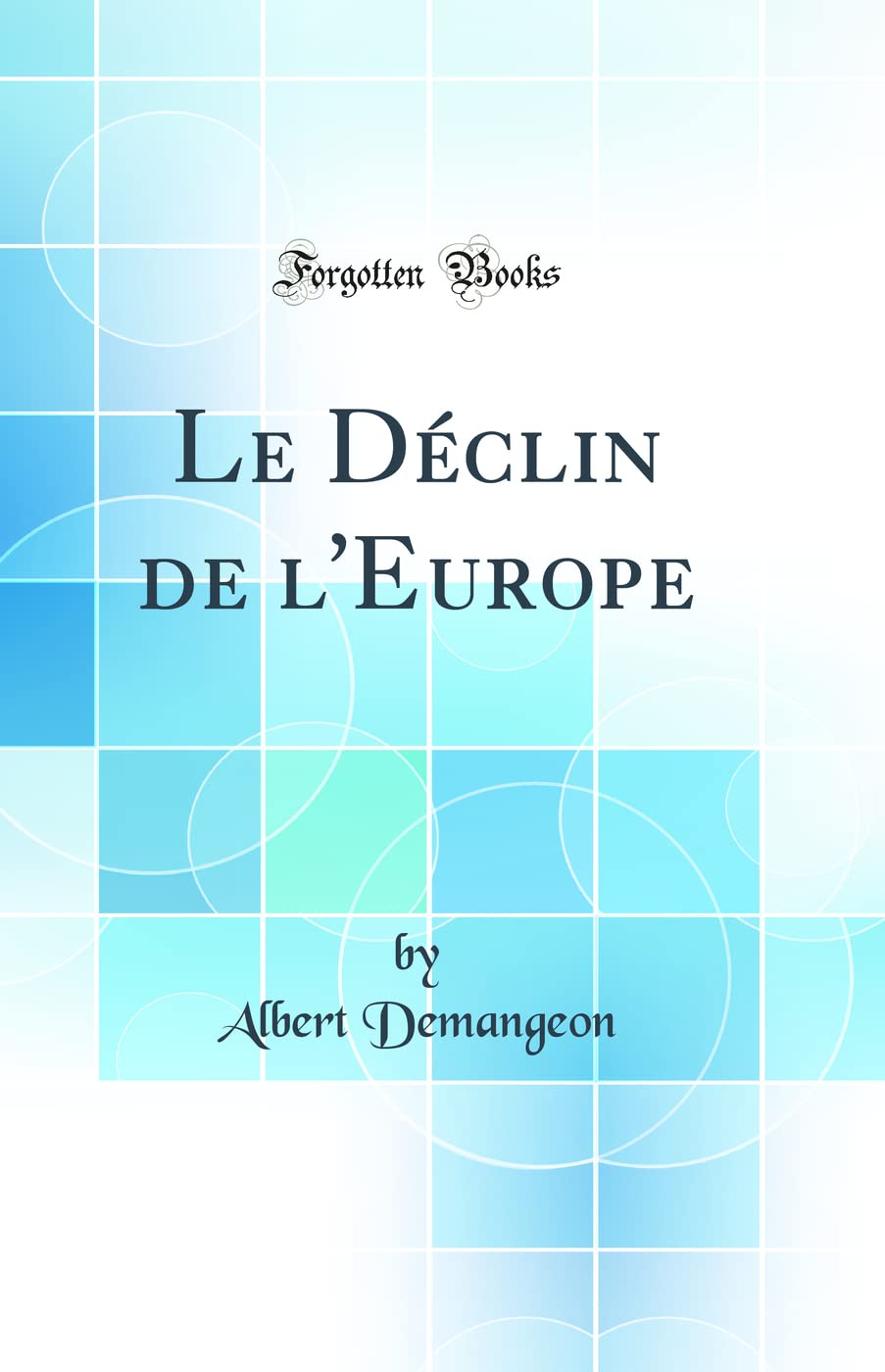 Le Déclin de l'Europe (Classic Reprint) book