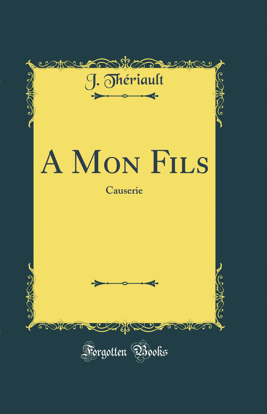 A Mon Fils: Causerie (Classic Reprint) book