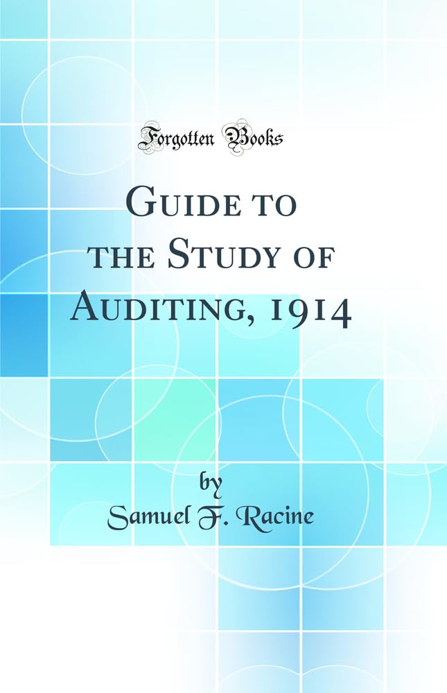 Guide to the Study of Auditing, 1914 (Classic Reprint) Books
