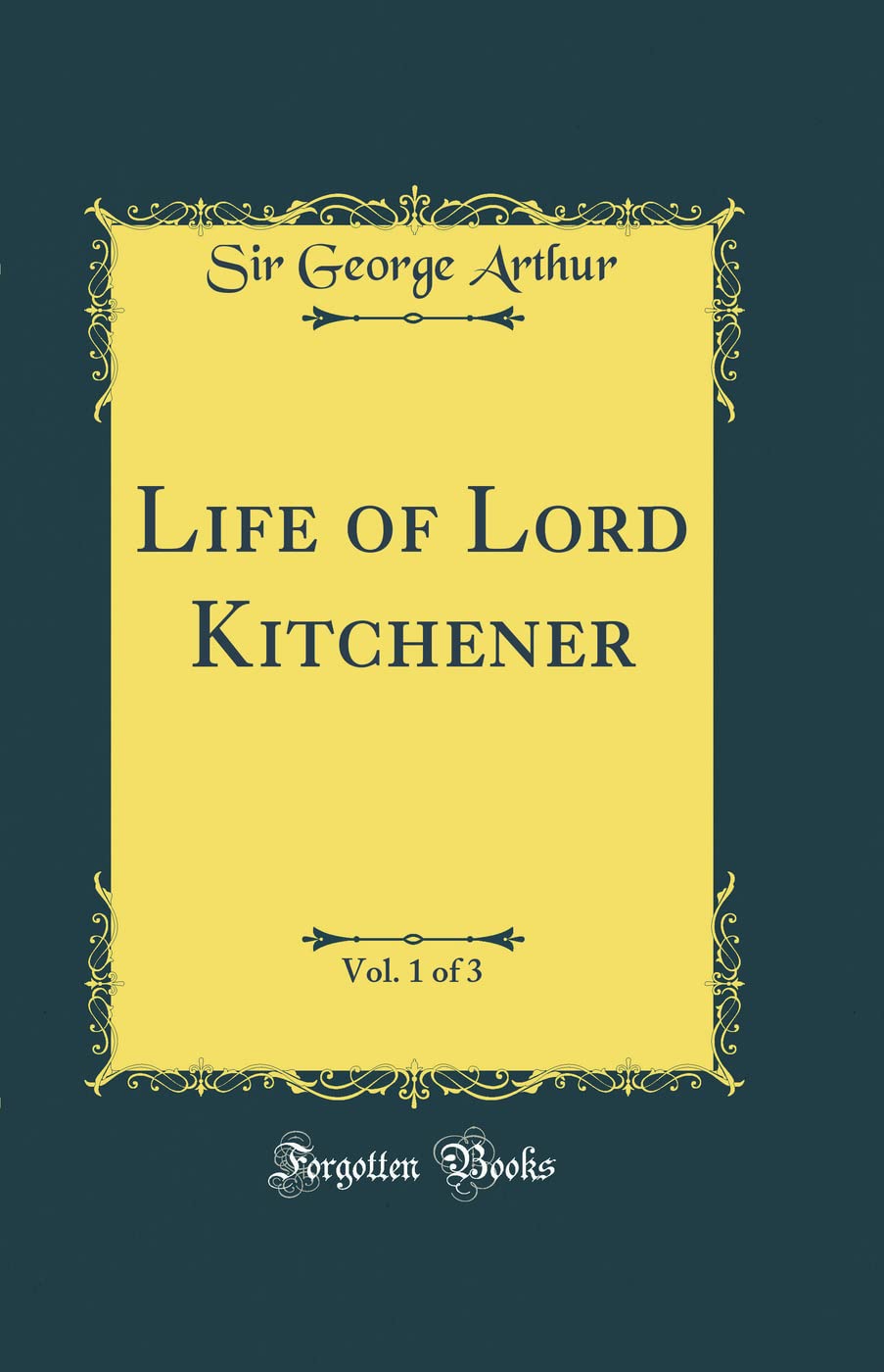 Life of Lord Kitchener, Vol. 1 of 3 (Classic Reprint) Film, Art & Culture