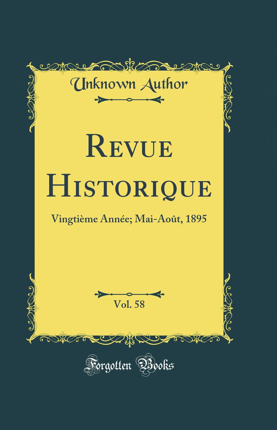 Revue Historique, Vol. 58: Vingtième Année; Mai-Août, 1895 (Classic Reprint) book