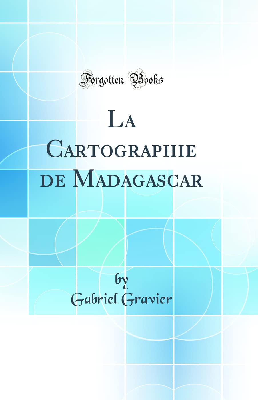 La Cartographie de Madagascar (Classic Reprint) book
