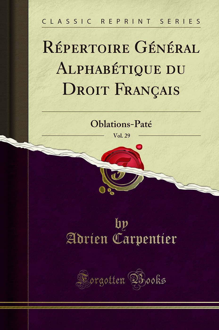 Répertoire Général Alphabétique Du Droit Français, Vol. 29: Oblations-Paté (Classic Reprint) book