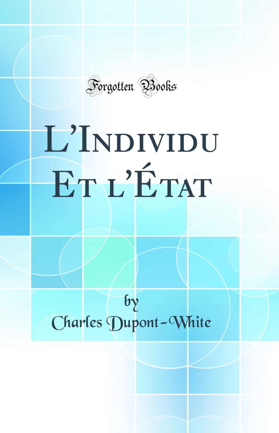 L'Individu Et l'État (Classic Reprint) book