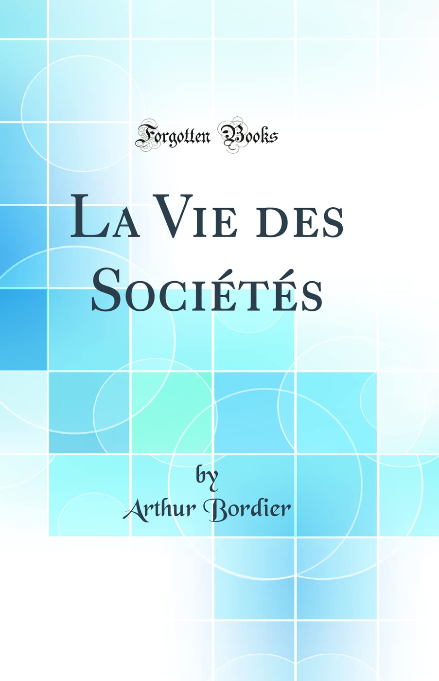 La Vie des Sociétés (Classic Reprint) book