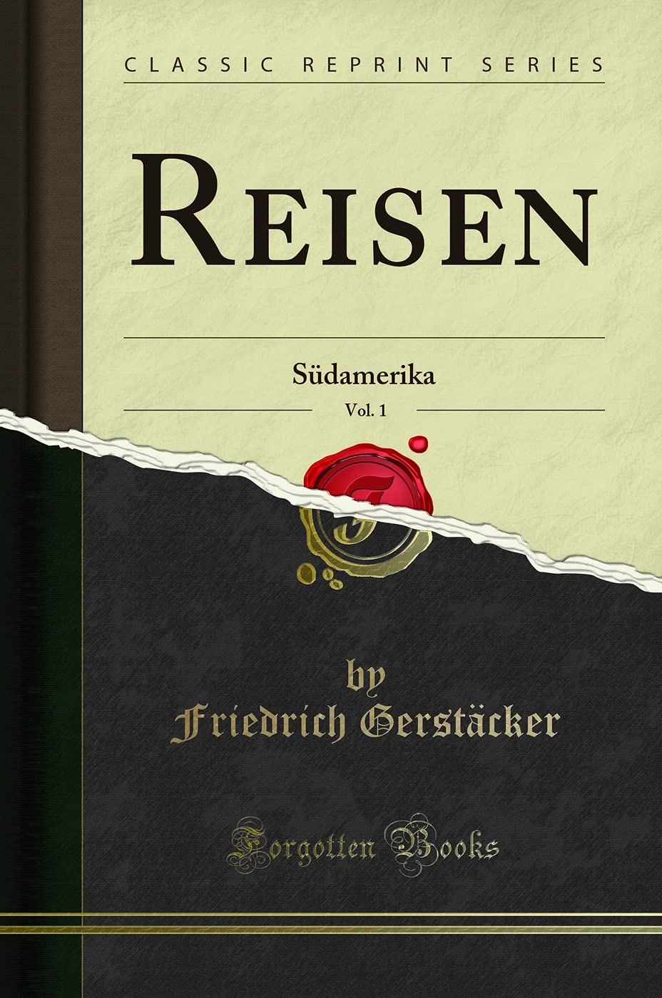 Reisen, Vol. 1: Südamerika (Classic Reprint) Social Sciences