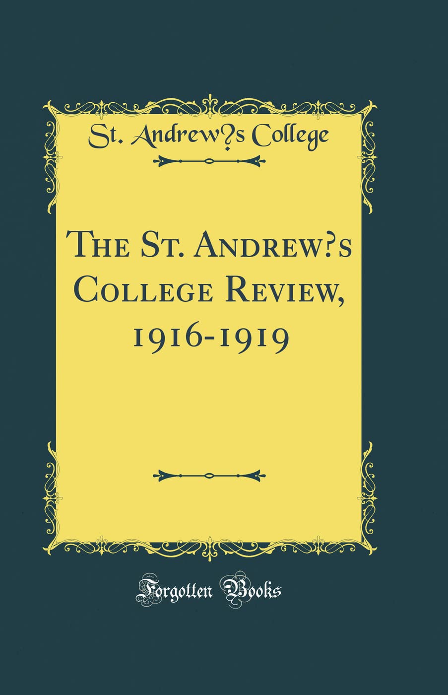 The St. Andrew's College Review, 1916-1919 (Classic Reprint) Leisure & Fun