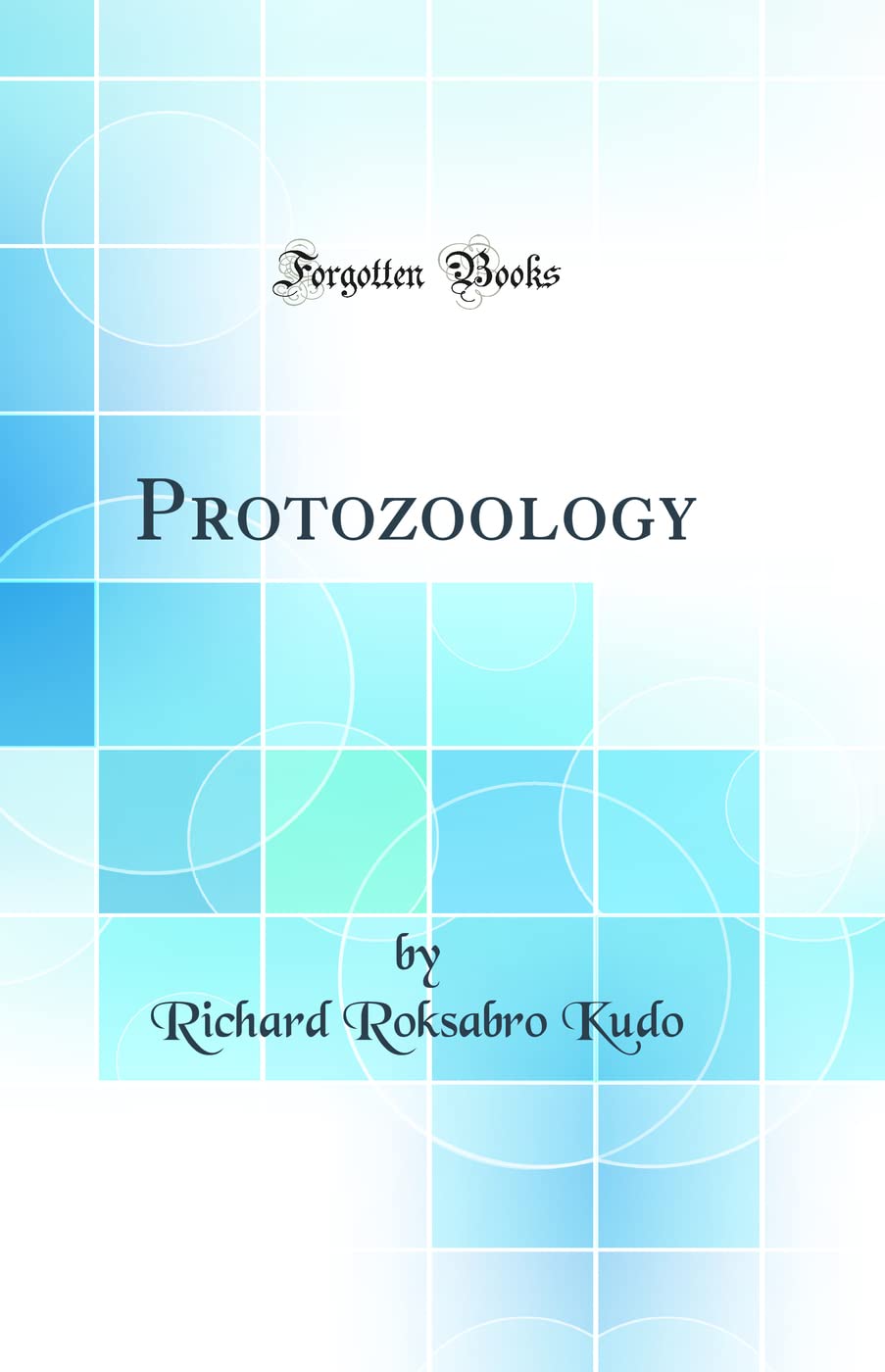 Protozoology (Classic Reprint) Business & Technology