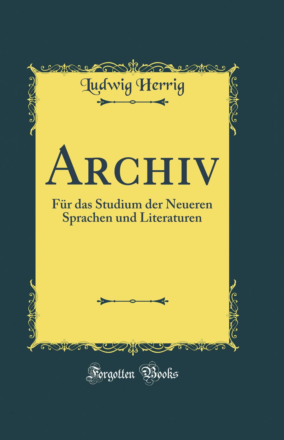 Archiv: Für das Studium der Neueren Sprachen und Literaturen (Classic Reprint) Drama