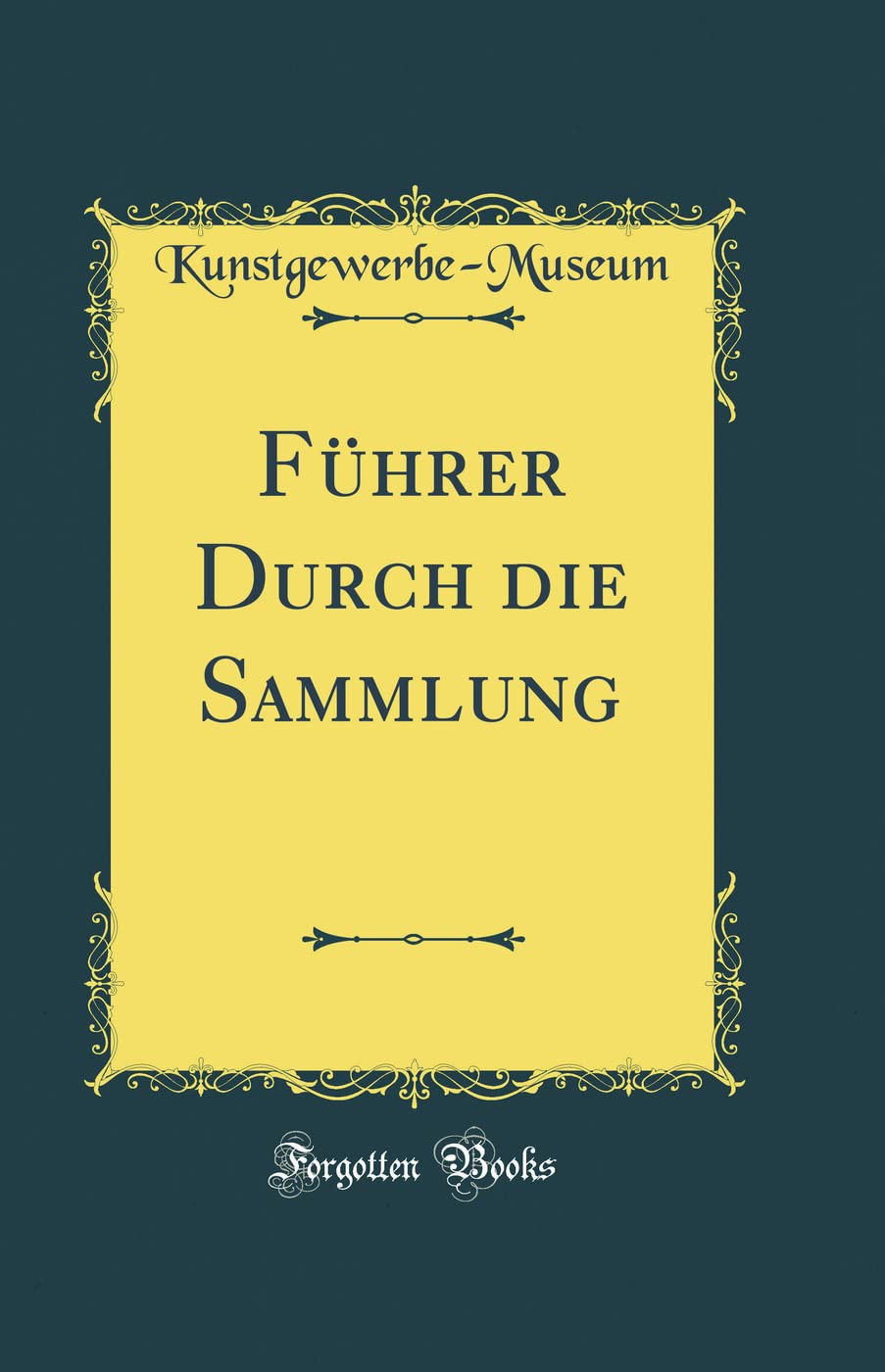 Führer Durch die Sammlung (Classic Reprint) Film, Art & Culture
