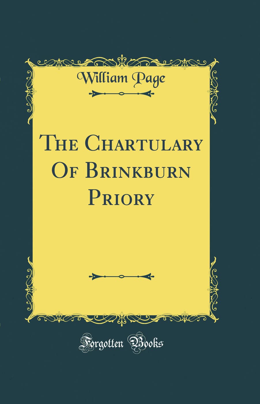 The Chartulary Of Brinkburn Priory (Classic Reprint) Foreign Languages ​​& Dictionaries