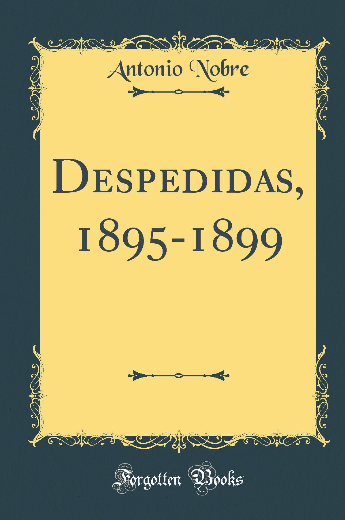 Despedidas, 1895-1899 (Classic Reprint) Poetry