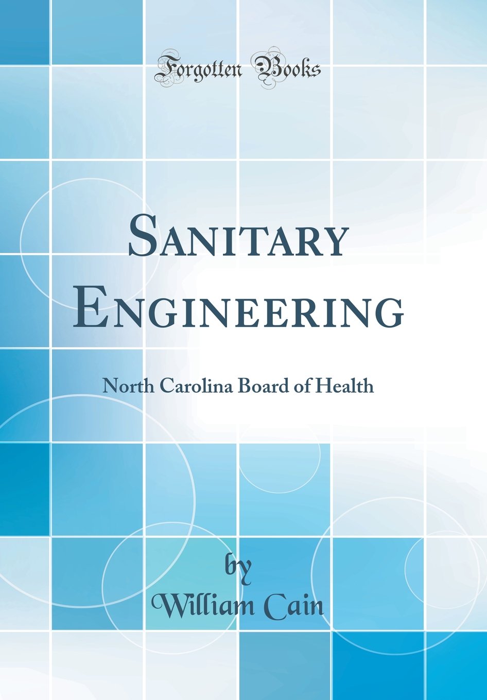 Sanitary Engineering: North Carolina Board of Health (Classic Reprint) Business & Technology