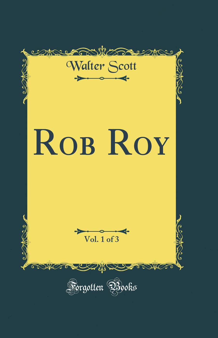 Rob Roy, Vol. 1 of 3 (Classic Reprint) Action & Adventure