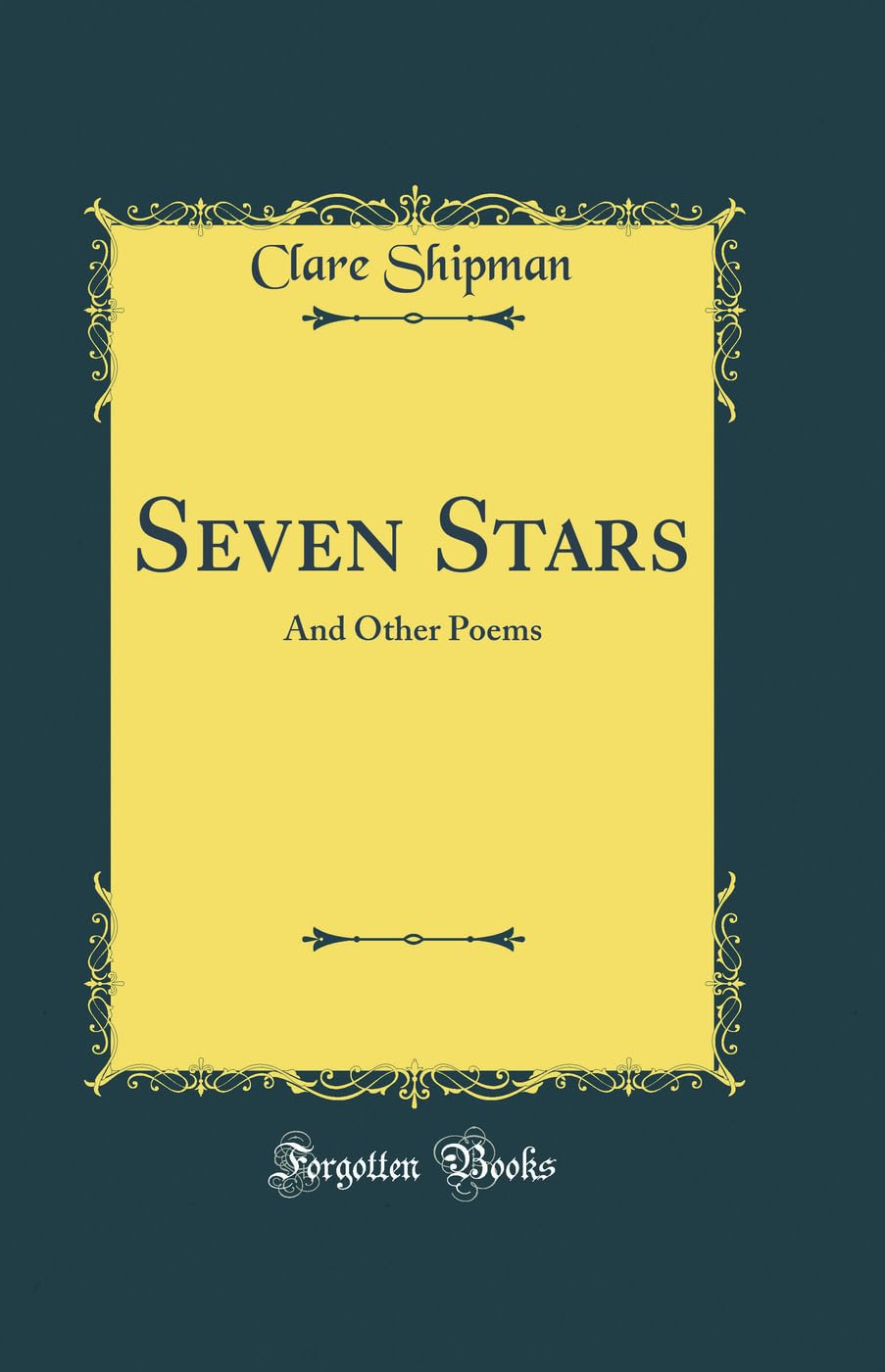 Seven Stars: And Other Poems (Classic Reprint) Poetry