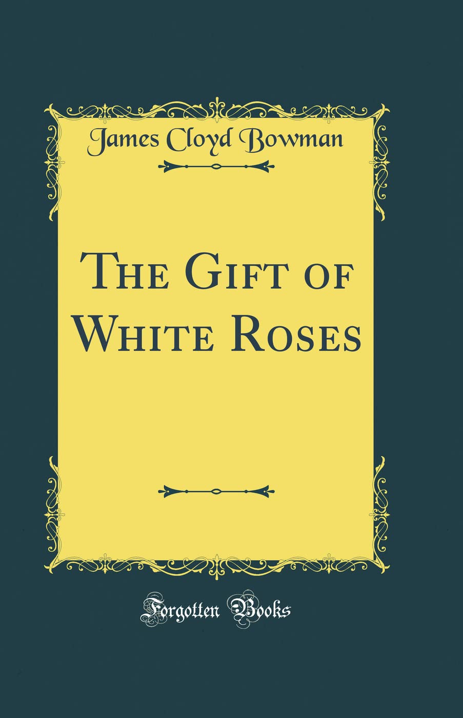 The Gift of White Roses (Classic Reprint) Poetry