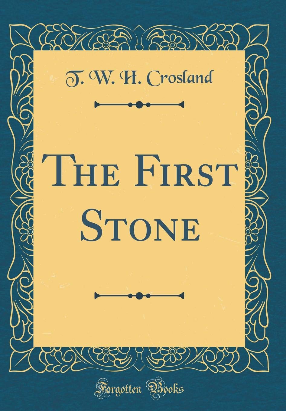The First Stone (Classic Reprint) Poetry