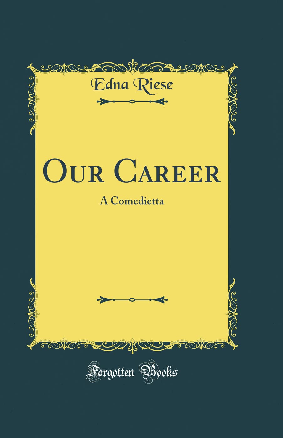 Our Career: A Comedietta (Classic Reprint) Novels & Short Stories