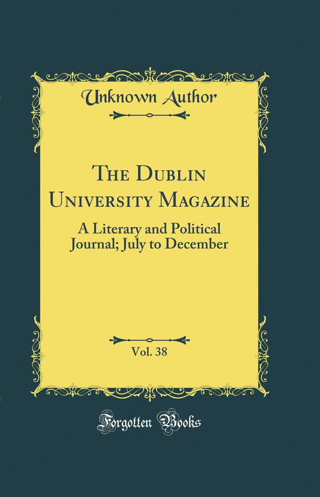 The Dublin University Magazine, Vol. 38: A Literary and Political Journal; July to December (Classic Reprint) Memories