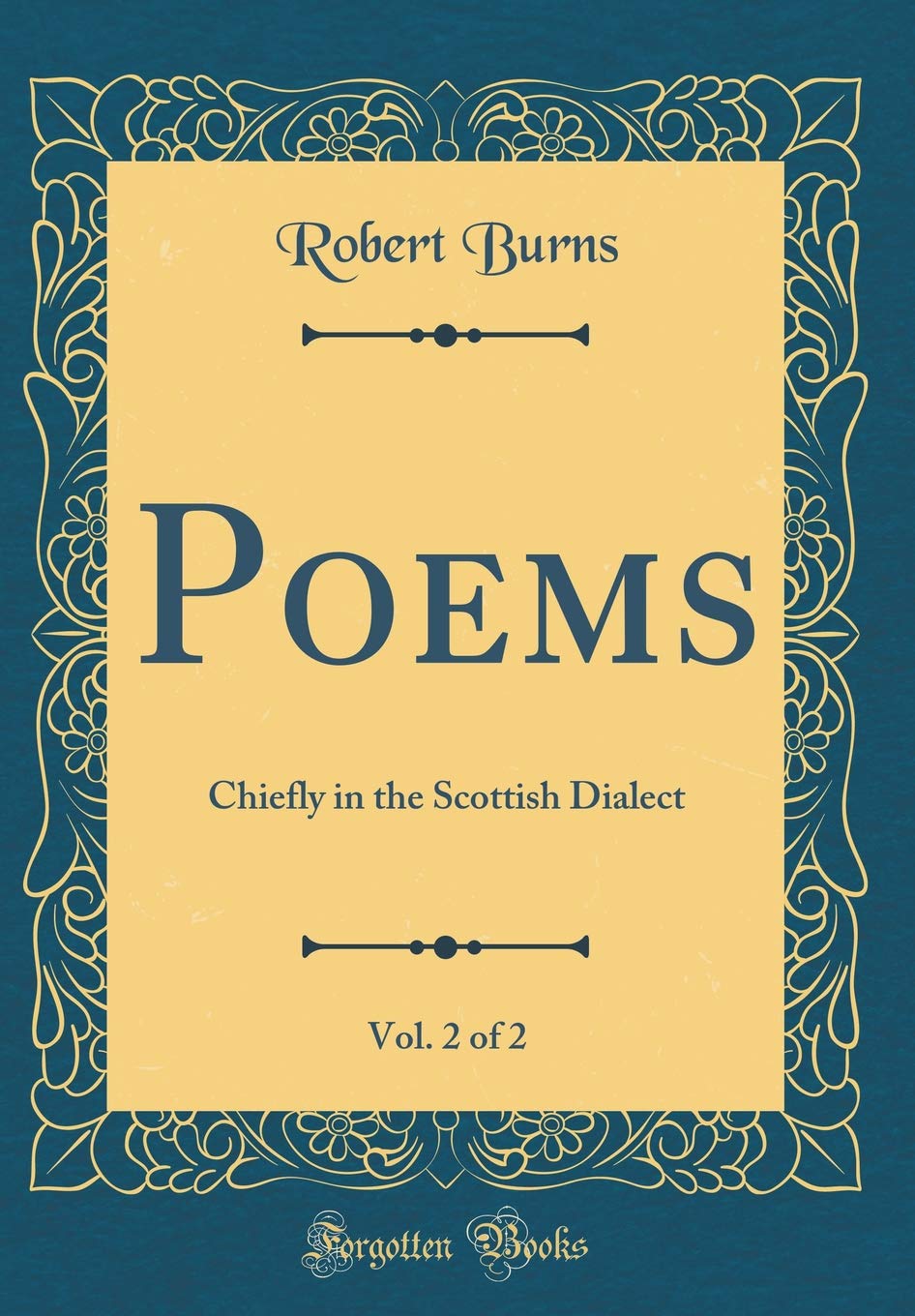 Poems, Vol. 2 of 2: Chiefly in the Scottish Dialect (Classic Reprint) Poetry
