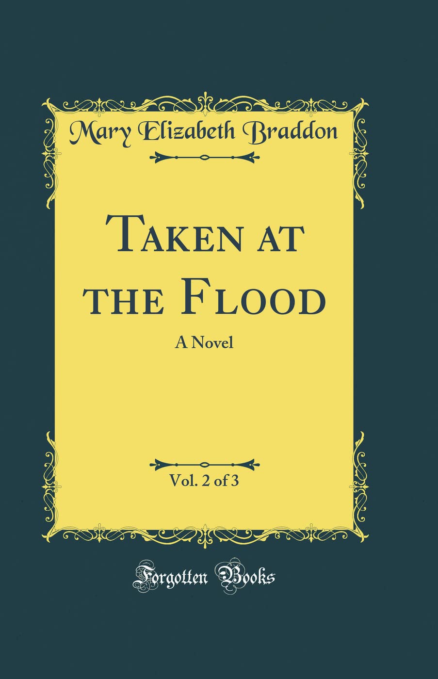 Taken at the Flood, Vol. 2 of 3: A Novel (Classic Reprint) Contemporary literature