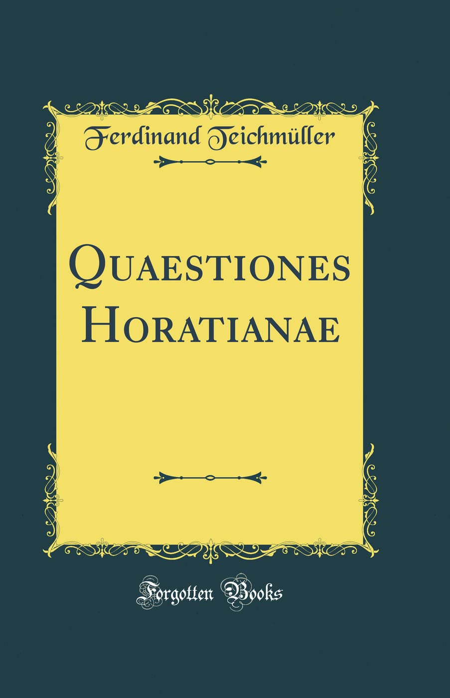 Quaestiones Horatianae (Classic Reprint) Essays & Short Stories