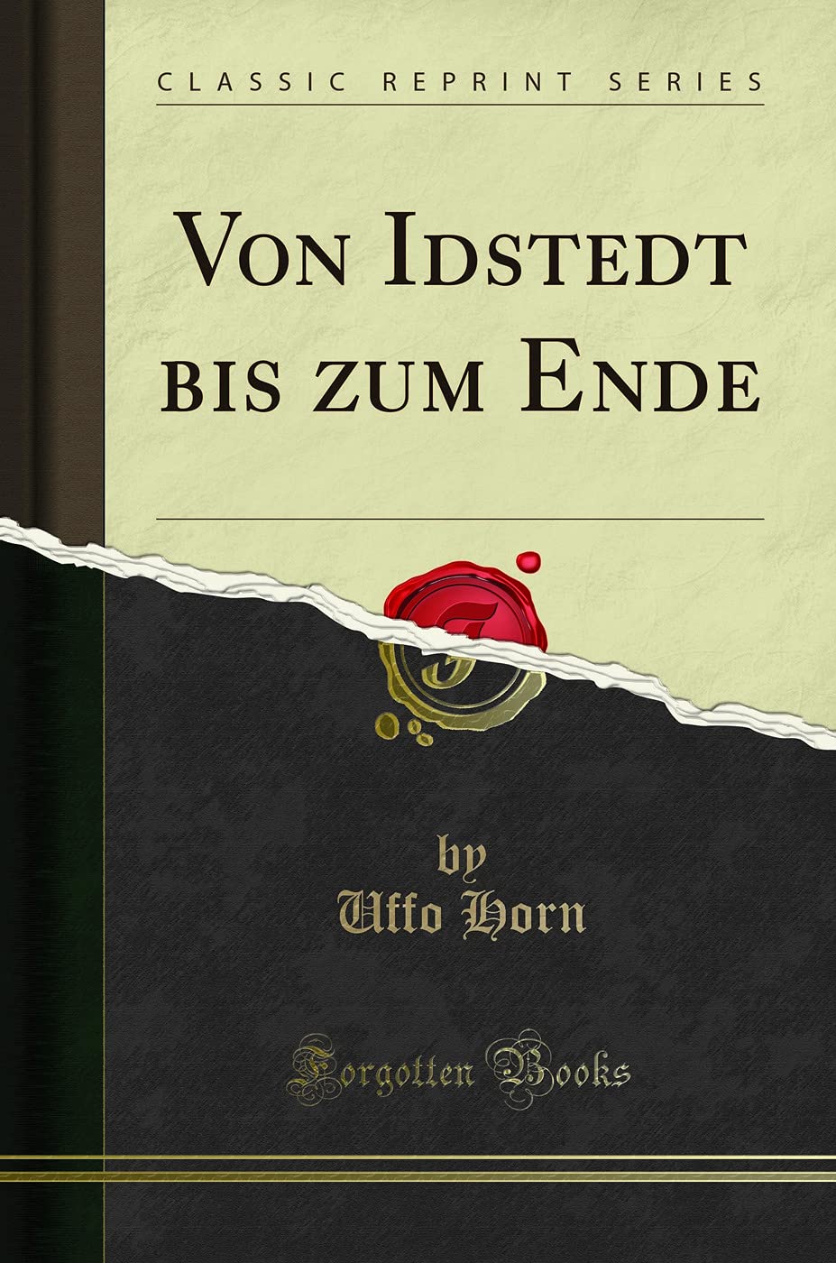 Von Idstedt bis zum Ende (Classic Reprint) Social Sciences