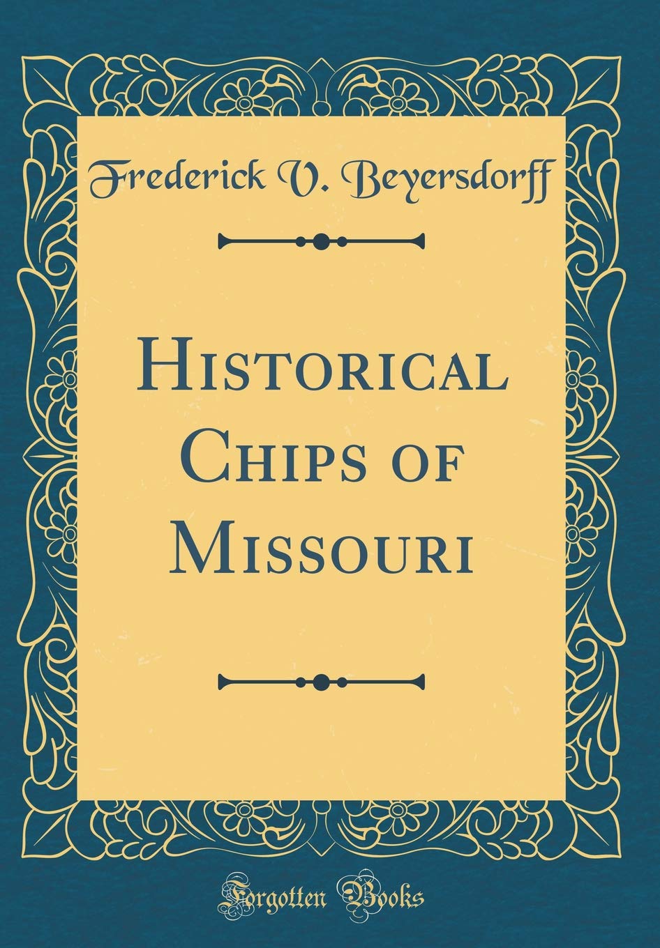 Historical Chips of Missouri (Classic Reprint) Poetry