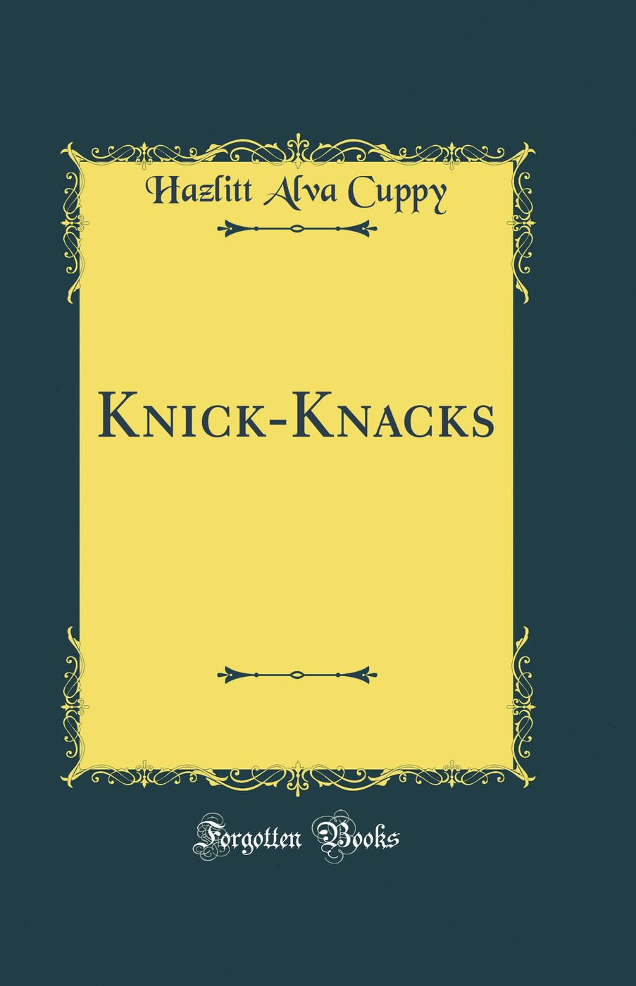 Knick-Knacks (Classic Reprint) Poetry