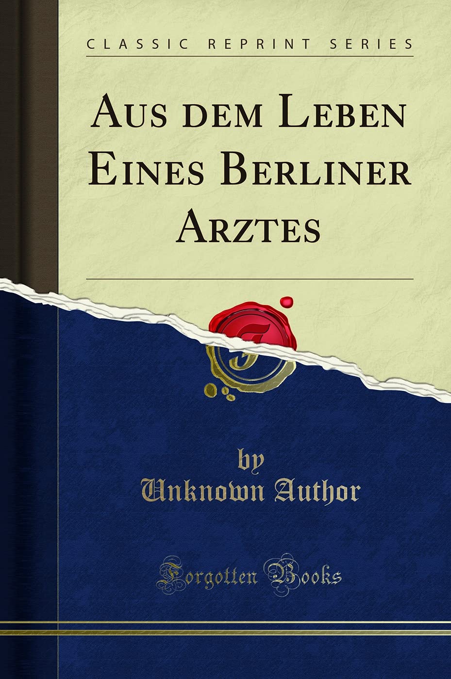 Aus dem Leben Eines Berliner Arztes (Classic Reprint) Social Sciences