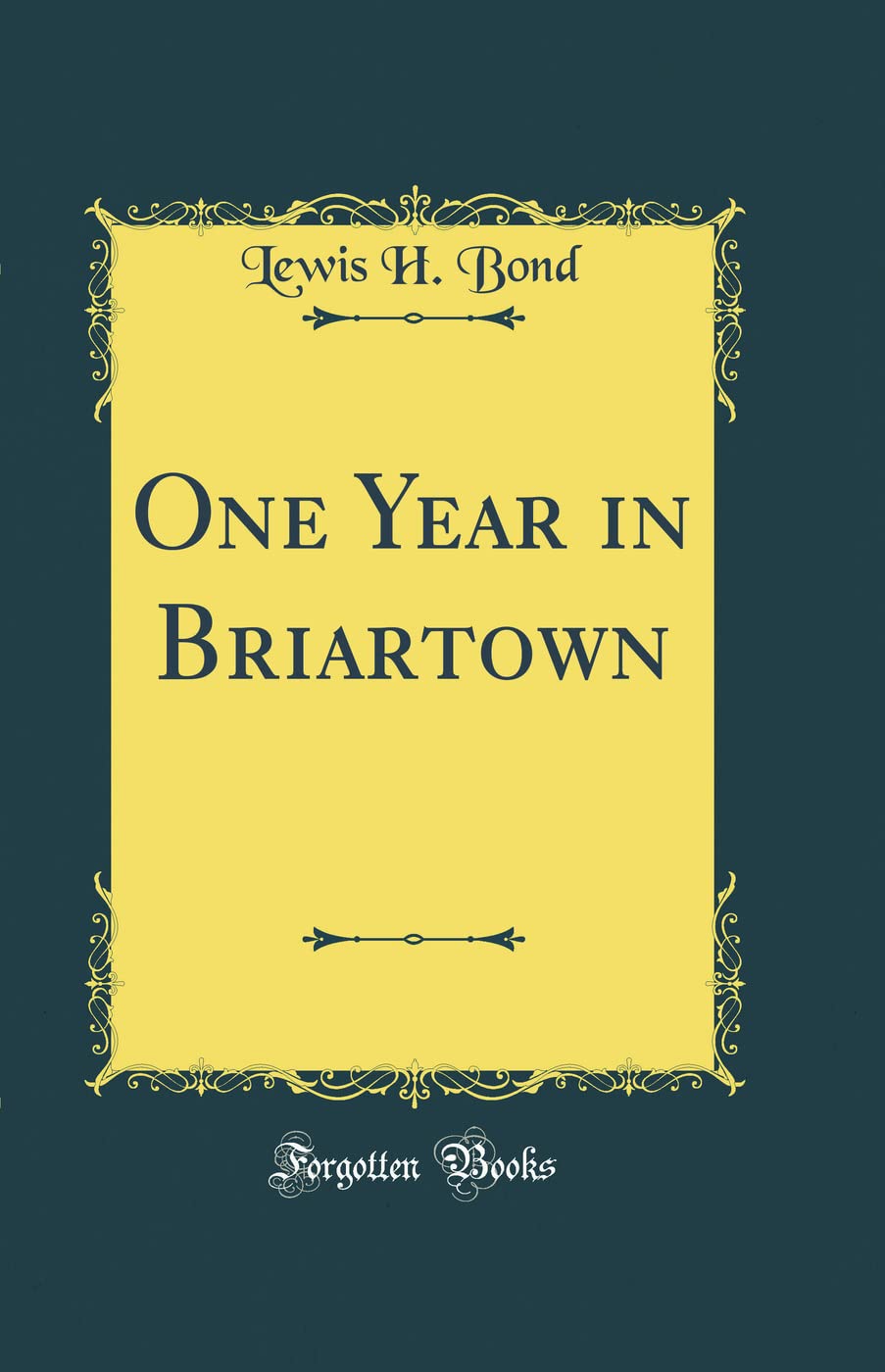 One Year in Briartown (Classic Reprint) Memories