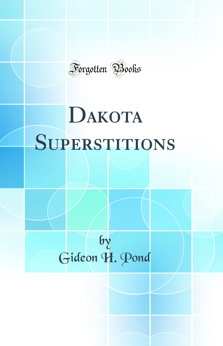 Dakota Superstitions (Classic Reprint) Books