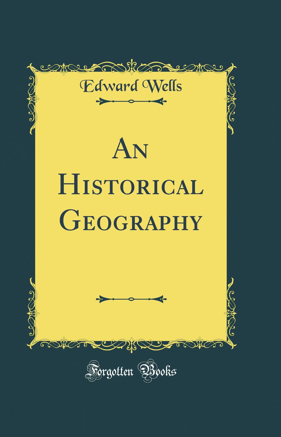 An Historical Geography (Classic Reprint) Film, Art & Culture