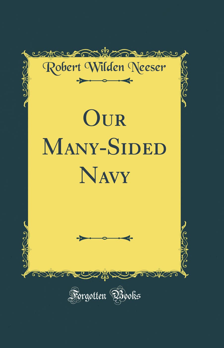 Our Many-Sided Navy (Classic Reprint) Film, Art & Culture