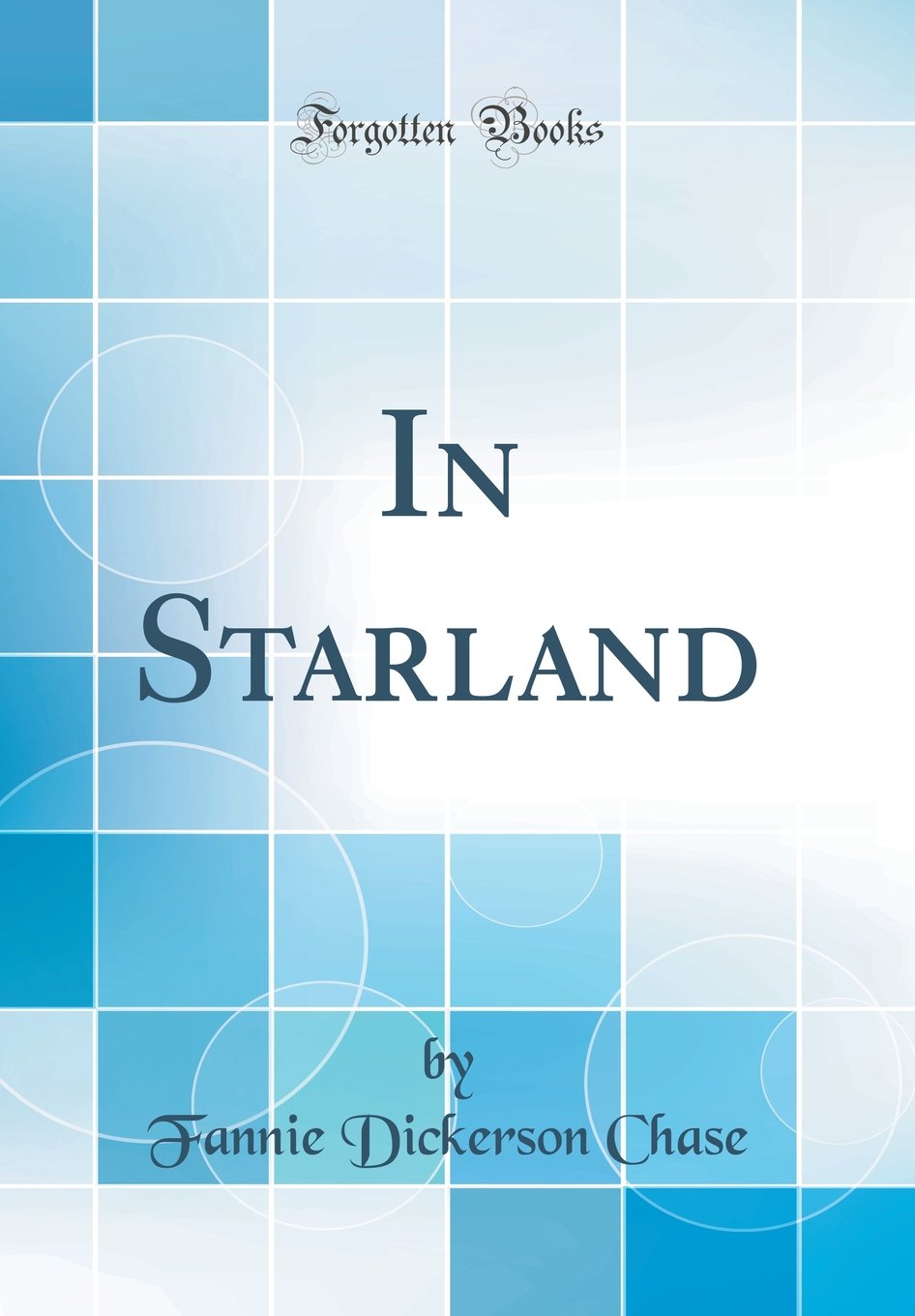 In Starland (Classic Reprint) Natural Sciences