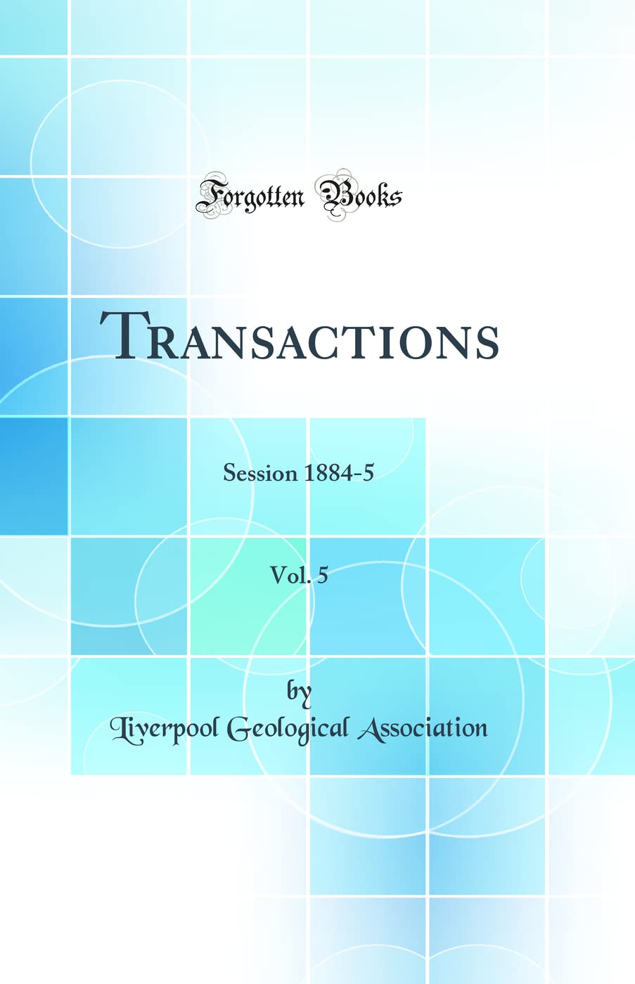 Transactions, Vol. 5: Session 1884-5 (Classic Reprint) Business & Technology