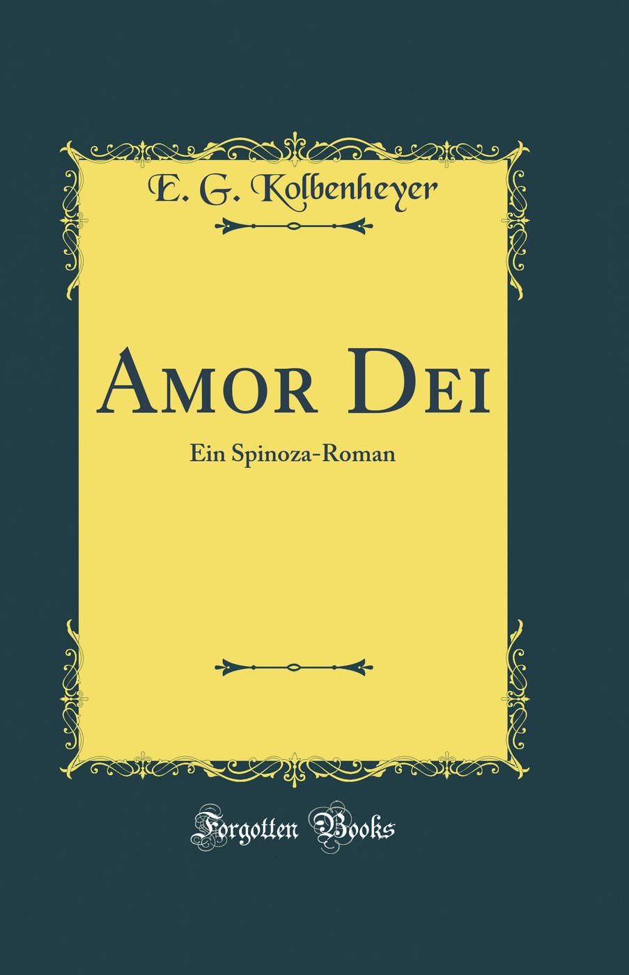 Amor Dei: Ein Spinoza-Roman (Classic Reprint) Film, Art & Culture